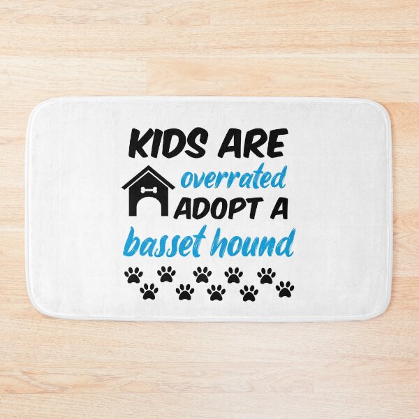 Item preview, kids are overrated adopt a basset hound designed and sold by randomdogshirt.