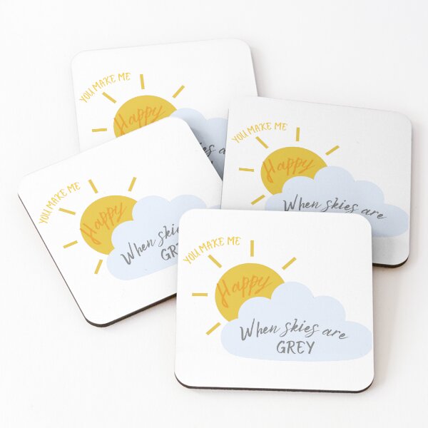 Item preview, You Make Me Happy When Skies Are Grey designed and sold by J3SSA.