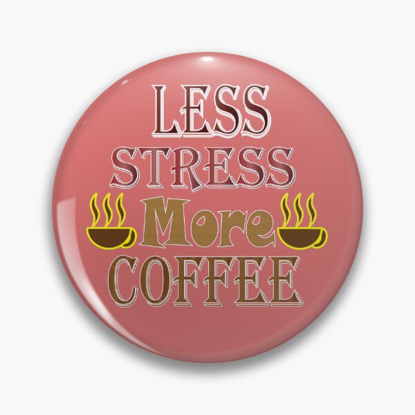 Item preview, Less Stress More Coffee designed and sold by MJayDesign.