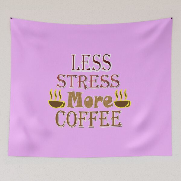 Item preview, Less Stress More Coffee designed and sold by MJayDesign.