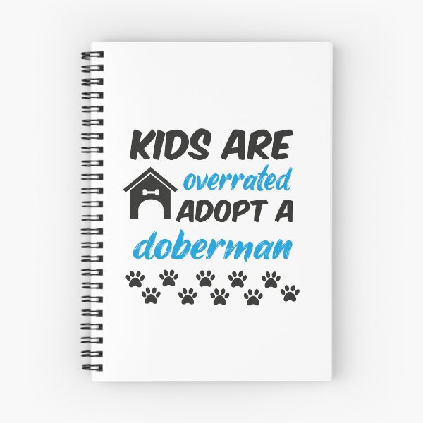 Item preview, kids are overrated adopt a doberman designed and sold by randomdogshirt.