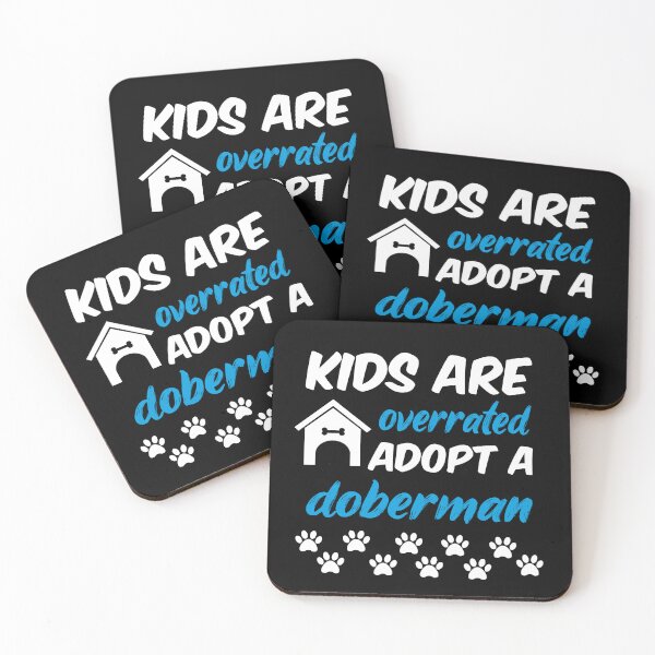 Item preview, kids are overrated adopt a doberman designed and sold by randomdogshirt.