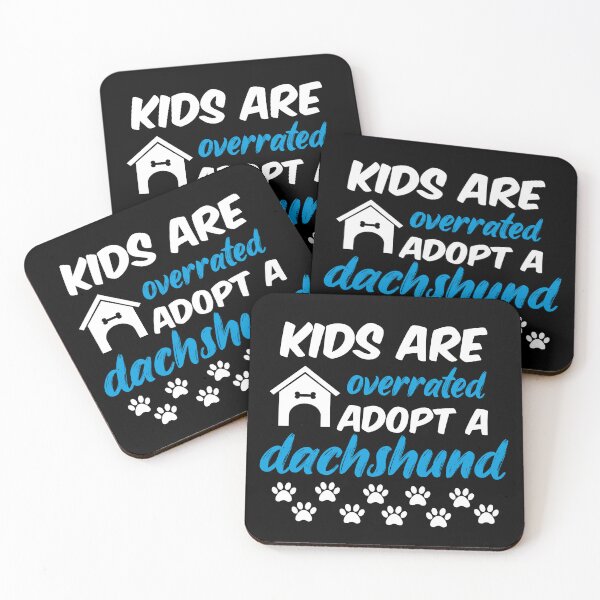 Item preview, kids are overrated adopt a dachshund designed and sold by randomdogshirt.