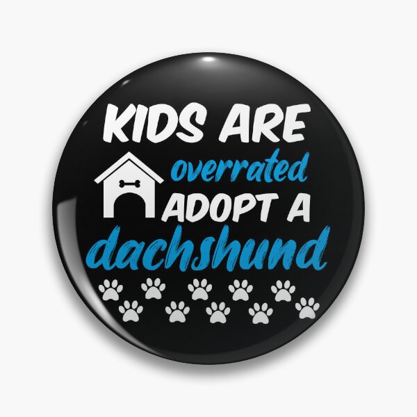 Item preview, kids are overrated adopt a dachshund designed and sold by randomdogshirt.