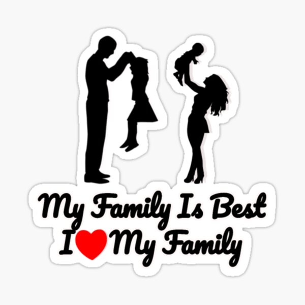 "My family is bestI love my family" Sticker for Sale by DenzelWeghorst