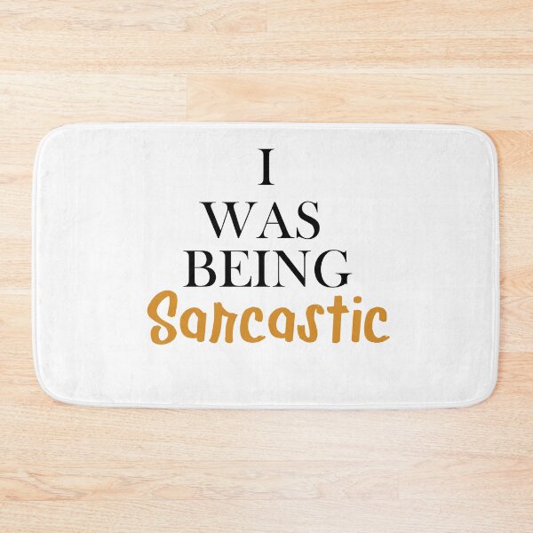 Item preview, I Was Being Sarcastic -  Funny Sarcastic Humor designed and sold by Yellowpixel.