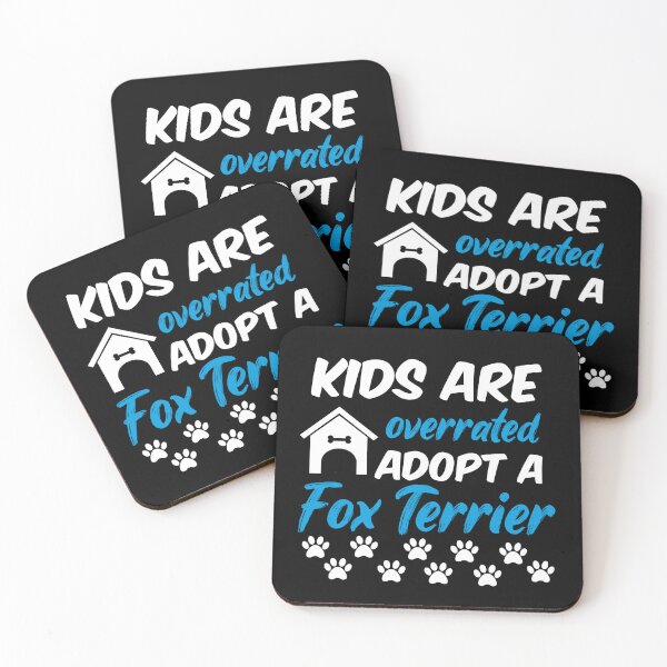 Item preview, kids are overrated adopt a fox terrier designed and sold by randomdogshirt.