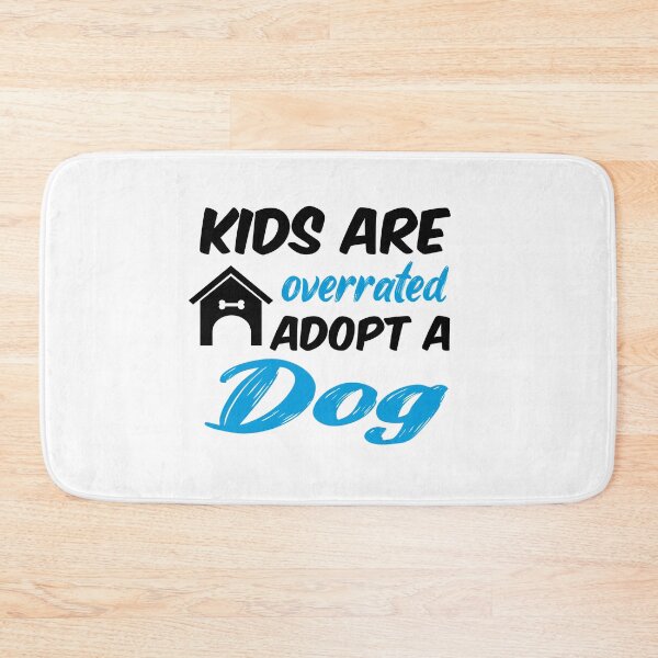 Item preview, kids are overrated adopt a dog designed and sold by randomdogshirt.