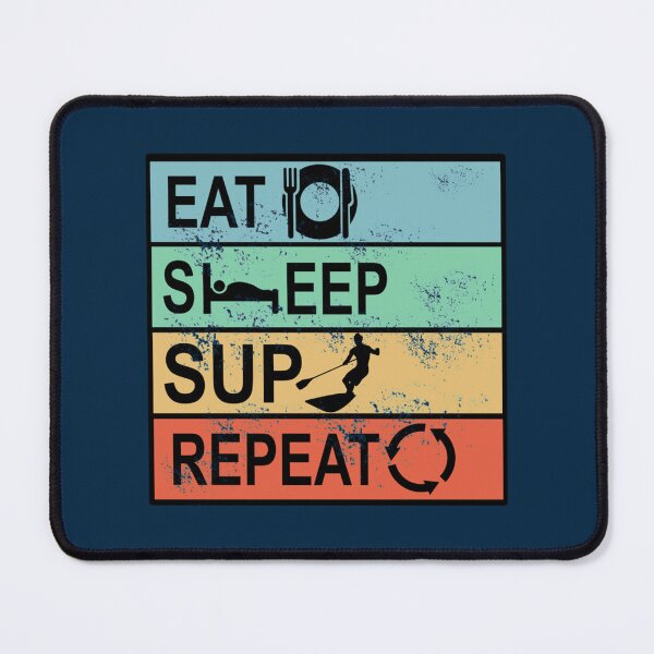 Item preview, Eat. Sleep. SUP. Repeat - Stand Up Paddle Water Sports   designed and sold by ACboardd.