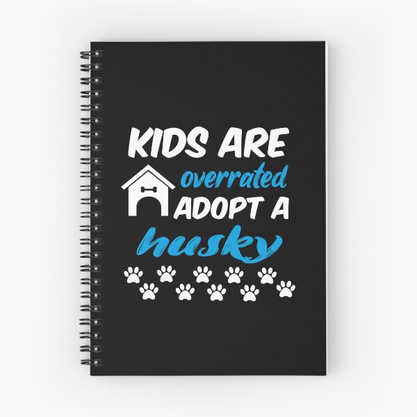 Item preview, kids are overrated adopt a husky designed and sold by randomdogshirt.