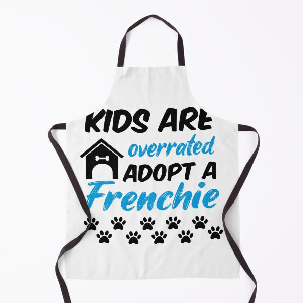 Item preview, kids are overrated adopt a frenchie designed and sold by randomdogshirt.