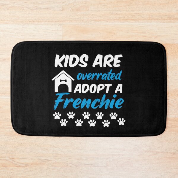 Item preview, kids are overrated adopt a frenchie designed and sold by randomdogshirt.