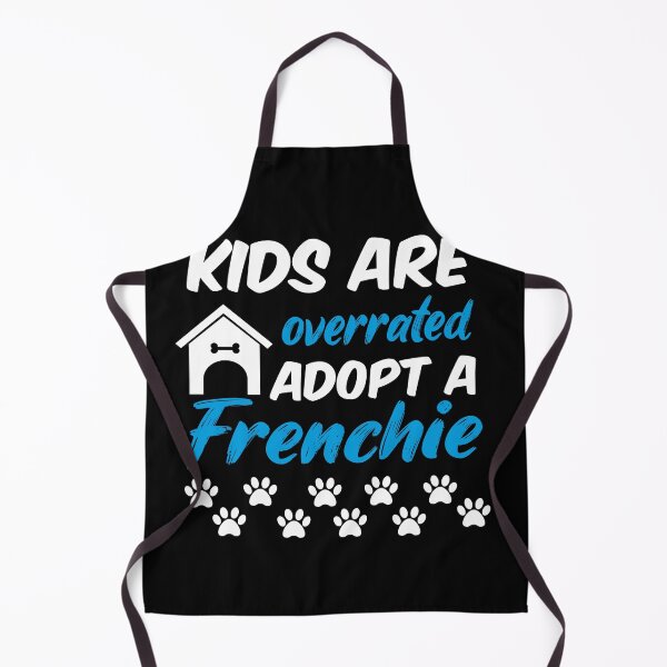 Item preview, kids are overrated adopt a frenchie designed and sold by randomdogshirt.