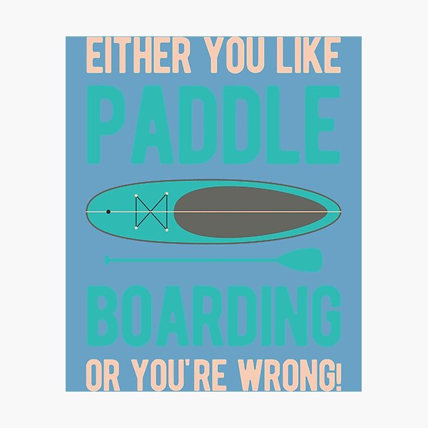 Item preview, Funny Paddle Board Paddleboarding          designed and sold by ACboardd.