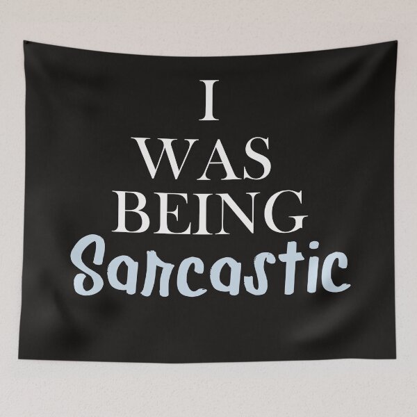 Item preview,  I Was Being Sarcastic -  Funny Sarcastic Humor designed and sold by Yellowpixel.
