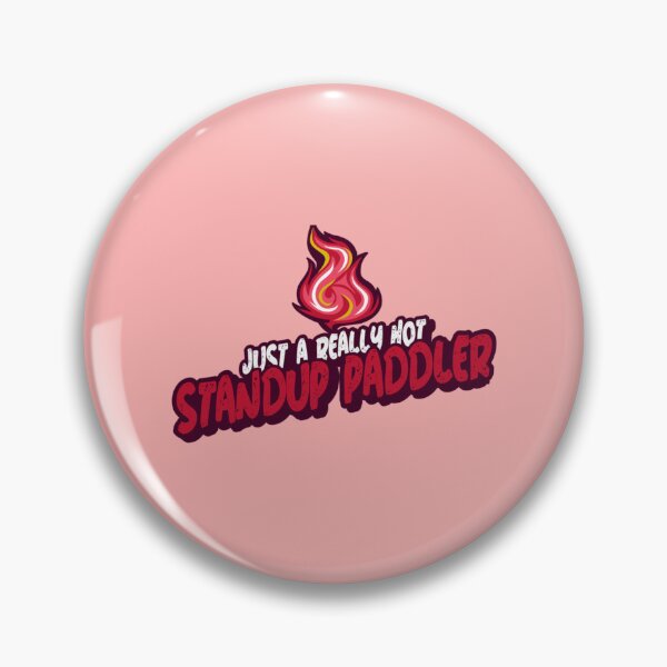 Item preview, Just A Really Hot Standup Paddler   designed and sold by ACboardd.