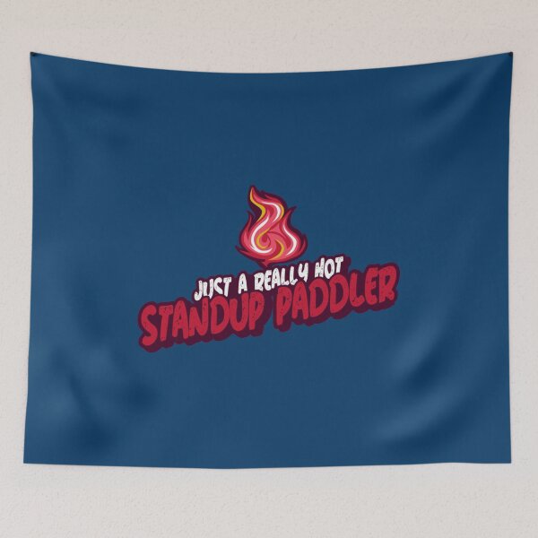 Item preview, Just A Really Hot Standup Paddler   designed and sold by ACboardd.