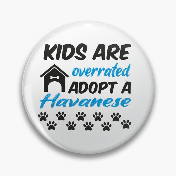 Item preview, kids are overrated adopt a havanese designed and sold by randomdogshirt.
