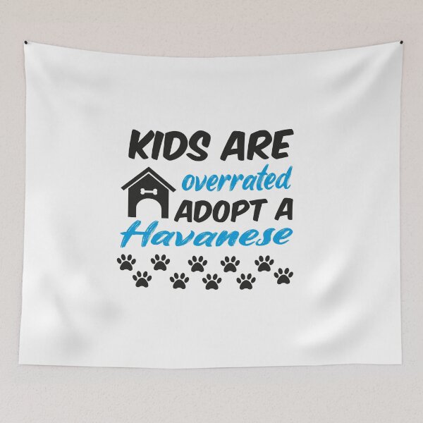 Item preview, kids are overrated adopt a havanese designed and sold by randomdogshirt.