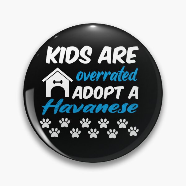 Item preview, kids are overrated adopt a havanese designed and sold by randomdogshirt.