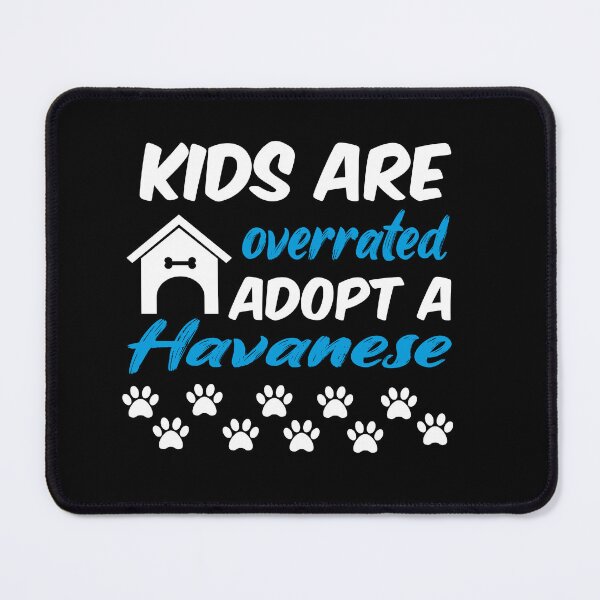 Item preview, kids are overrated adopt a havanese designed and sold by randomdogshirt.