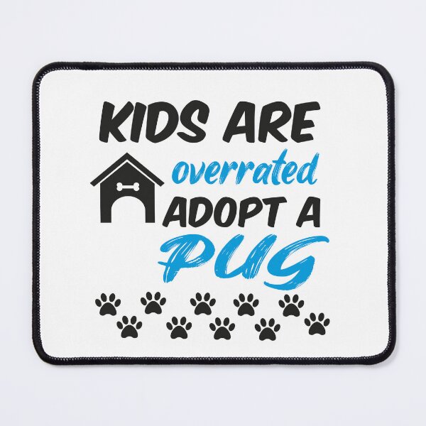 Item preview, kids are overrated adopt a pug designed and sold by randomdogshirt.