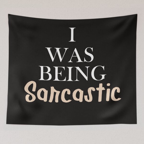 Item preview,  I Was Being Sarcastic -  Funny Sarcastic Humor designed and sold by Yellowpixel.
