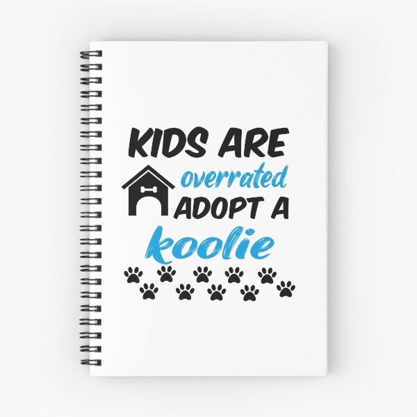 Item preview, kids are overrated adopt a koolie designed and sold by randomdogshirt.