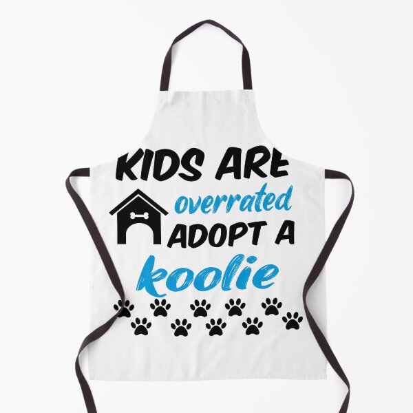 Item preview, kids are overrated adopt a koolie designed and sold by randomdogshirt.