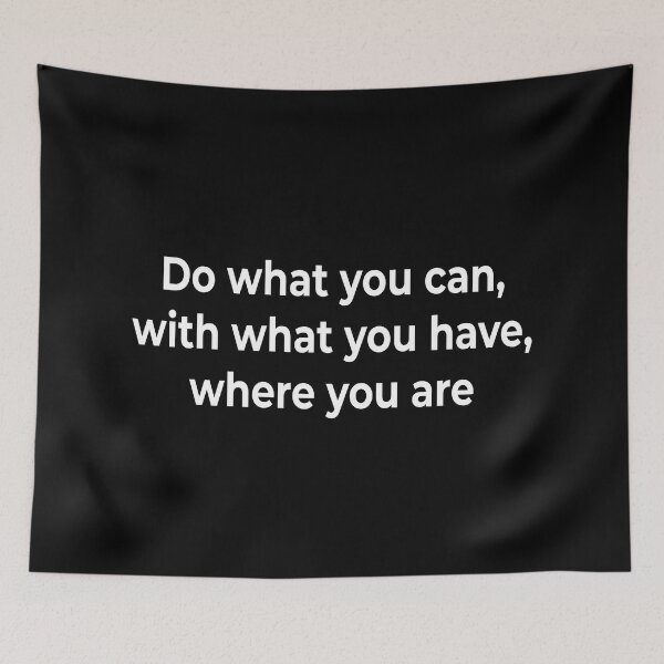 Item preview, Do what you can, with what you have, where you are designed and sold by KingPhilosopher.