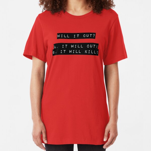 Will it cut? 2 Slim Fit T-Shirt