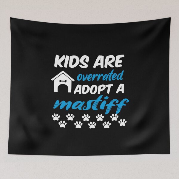 Item preview, kids are overrated adopt a mastiff designed and sold by randomdogshirt.