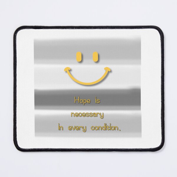 Item preview, smile,Hope is necessary in every condition designed and sold by zzzozzo.