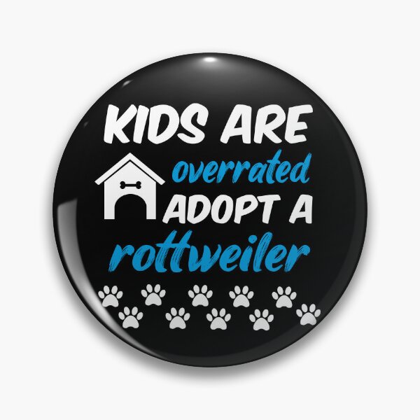 Item preview, kids are overrated adopt a rottweiler designed and sold by randomdogshirt.