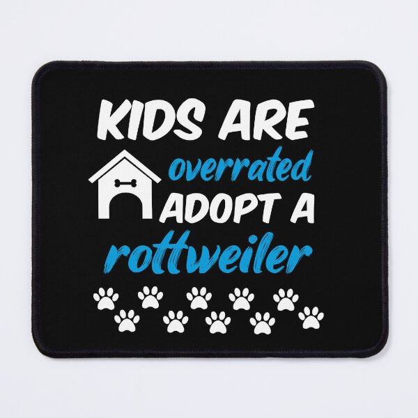 Item preview, kids are overrated adopt a rottweiler designed and sold by randomdogshirt.