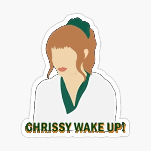 Chrissy Wake Up Sticker For Sale By Vengib Redbubble