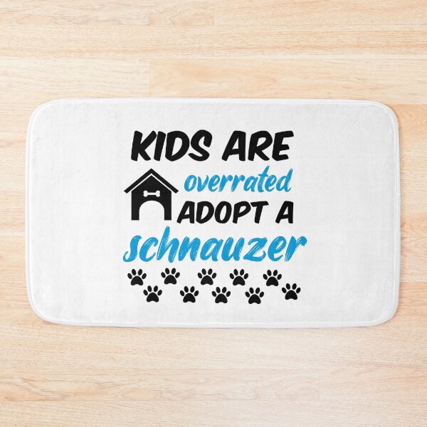 Item preview, kids are overrated adopt a schnauzer designed and sold by randomdogshirt.