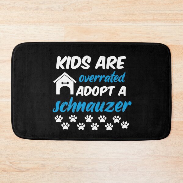 Item preview, kids are overrated adopt a schnauzer designed and sold by randomdogshirt.