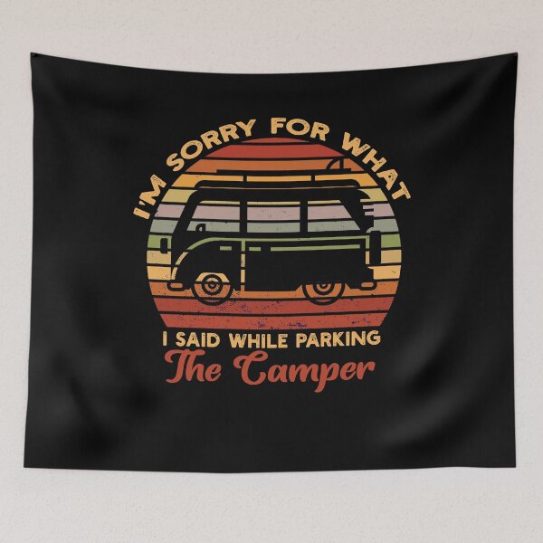 Item preview, I'm Sorry For What I Said While Parking The Camper designed and sold by solimangomaa.