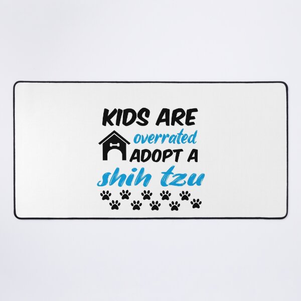 Item preview, kids are overrated adopt a shih tzu designed and sold by randomdogshirt.
