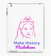 Make History, Misbehave iPad Case/Skin