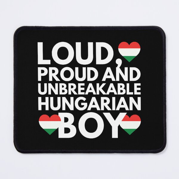 Item preview, I am Hungarian Boy Loud, Proud and Unbreakable designed and sold by HelloFromAja.