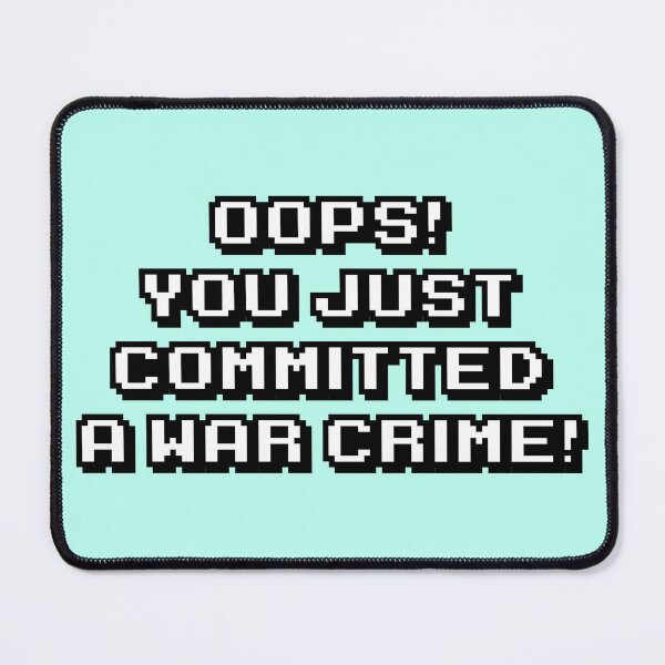Item preview, Oops! You just committed a war crime! - White Text with Black Outline designed and sold by Saanis.