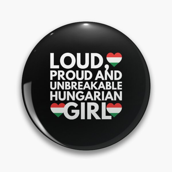 Item preview, Loud, Proud and Unbreakable Hungarian Girl from Hungary designed and sold by HelloFromAja.