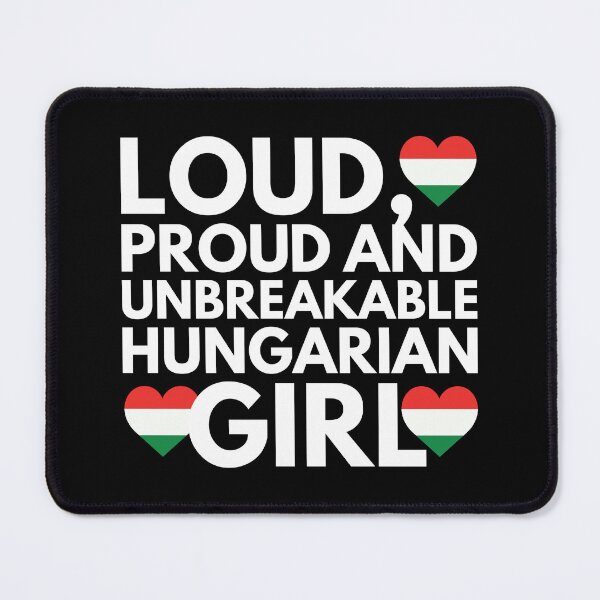 Item preview, Loud, Proud and Unbreakable Hungarian Girl from Hungary designed and sold by HelloFromAja.