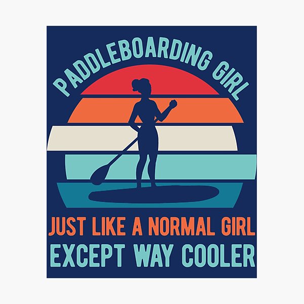 Item preview, Funny Paddle Board Paddleboarding Girl   designed and sold by YaRootDN.