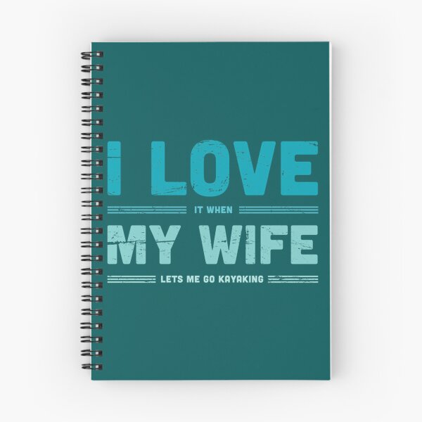 Item preview, I Love My Wife  Funny Kayaking Quote   designed and sold by YaRootDN.