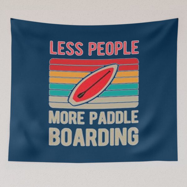 Item preview, Less People More Paddle Boarding   designed and sold by YaRootDN.