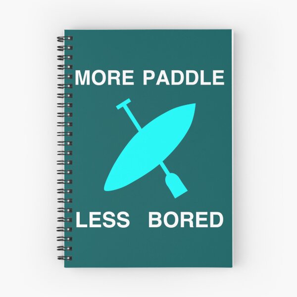 Item preview, More Paddle Less Bored    designed and sold by YaRootDN.