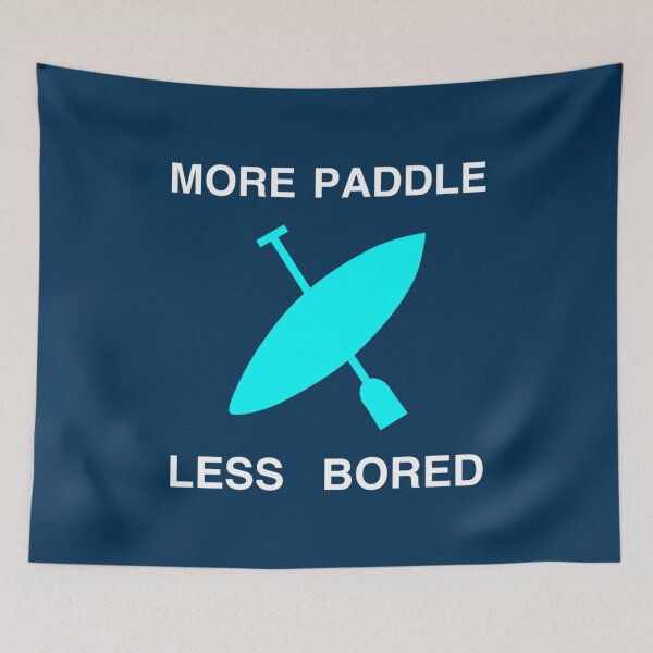 Item preview, More Paddle Less Bored    designed and sold by YaRootDN.